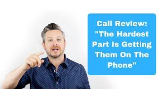 Real Estate ISA Coaching Call Review: "The Hardest Part Is Getting Them On The Phone"