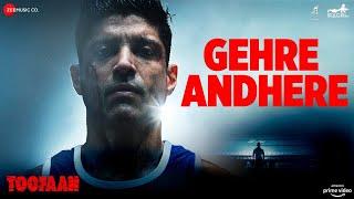 Gehre Andhere - Toofaan | Farhan Akhtar & Mrunal Thakur | Vishal Dadlani | Javed Akhtar