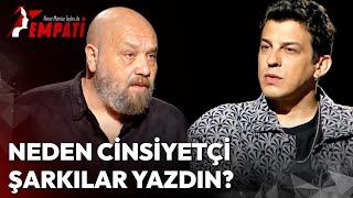 Neden Cinsiyetçi Şarkılar Yazdın? | Ahmet Mümtaz Taylan ile Empati #normender