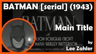 BATMAN [serial] (Main Title) (1943 - Columbia Pictures Corporation)