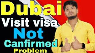 dubai visit visa status not confirmed | dubai visit visa processing time | how to process dubai visa