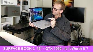 15" Surface Book 2 - GTX 1060 - Should You Buy It ?