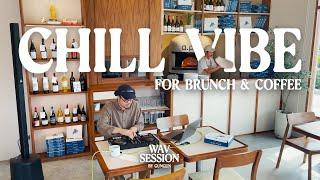 Wav Session 17 : Chill Vibe Mix (Brunch & Coffee) At a.p.p Bangkok  [ 20 Tracks ]