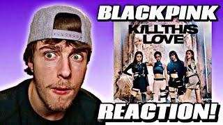 FIRST TIME REACTING TO BLACKPINK!! Kill This Love - BLACKPINK Music Video | REACTION!