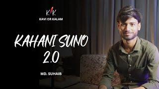 Kahani Suno 2.0 - MD.Suhaib | | Love Song | Whatsapp status | Kavi Or Kalam