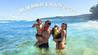 LIFE IN HAWAII / ALANAS HEALTH UPDTAE