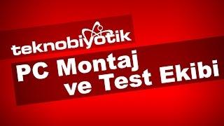 Teknobiyotik PC Montaj ve Test Ekibi