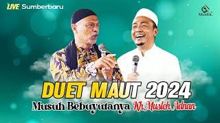 Duet Maut Terbaru 2024 !! Diserang Habis habisan KH. Musleh Sampai gak tahan