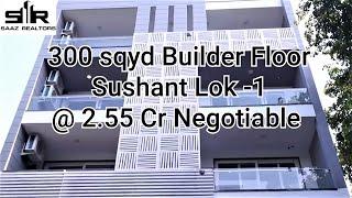 300 sqyd Builder Floor in Sushant Lok-1 Gurgaon @ 2.55 Cr Negotiable | CALL 9910018166