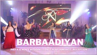 Barbaadiyan | Priya & Non's Wedding Dance Performance | Reception