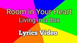 ROOM in YOUR HEART - Living in a Box (Lyrics Video)