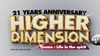 21 YEARS ANNIVERSARY || HIGHER LIFE DIMENSION WITH DR CHRIS OKAFOR || DAY 2 || 29TH NOV. 2024!