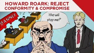 Howard Roark: Reject Conformity And Compromise