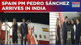 Spain PM Pedro Sánchez Arrives In Vadodara, First Visit In Nearly Two Decades, Know Schedule