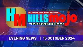 HILLS MOJO EVENING NEWS || 15 OCTOBER 2024