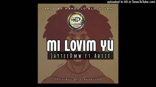 Mi Lovim Yu - JayteeDmw ft. Adiii | 2023