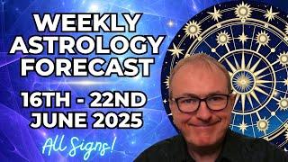 Weekly Astrology Forecast June 16–22, 2025 | ALL SIGNS  | Patrick Arundell’s Planetary Overview