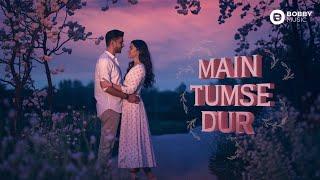 MAIN TUMSE DUR |2024 Hindi Romantic Love New Track