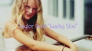 Taylor Swift - Lucky You *Lyrics*