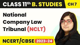 National Company Law Tribunal (NCLT) Formation of a Company | Class11 Business Studies Ch7