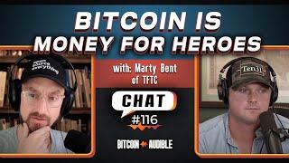 Chat_116 - Bitcoin Is Money For Heroes [TFTC]