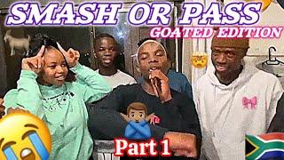 SMASH OR PASS BUT FACE TO FACE [GOATED EDITION] PART 1 |MUST WATCH EPISODE IN SOUTHAFRICA 