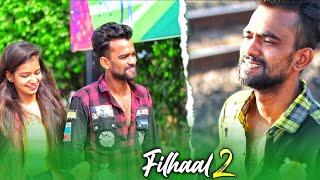 Filhaal 2 Mohabbat ! Sad Love Story ! Sonu Official ! Akshay Kumar ! BPraak ! Latest Song 2021