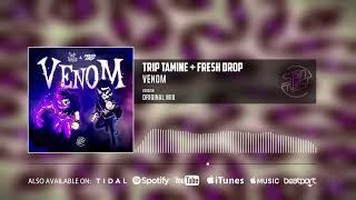 Trip-Tamine, Fresh Drop - Venom (Official Audio)