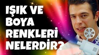 Işık ve Boya Renkleri Nelerdir?