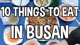 Top 10 Things to Eat in Busan, Korea