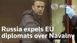 Russia expels EU diplomats, ignores call to free Navalny