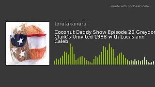 Coconut Daddy Show Episode 29 Greydon Clark's Univited 1988 with Lucas and Caleb