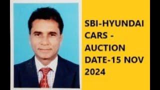 SBI-HYUNDAI CARS AUCTION SALE-AUCTION DATE-15 NOVEMBER 2024-VIDEO -3150