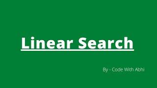 Linear Search | Linear Search program in C | Data Structures | CodeWithAbhi | CWA