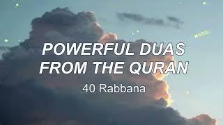 POWERFUL DUAS FROM THE QURAN | 40 Rabbana