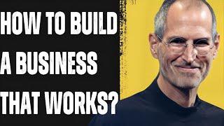 How To Build A Business That Works