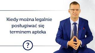 Kto może posługiwać się nazwą APTEKA? Prawna ochrona marki odc. 72 - Legalna Apteka - Mikołaj Lech