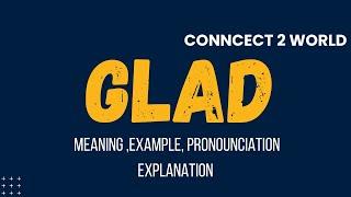 What Does GLAD    Means || Meanings And Definitions With GLAD     in ENGLISH