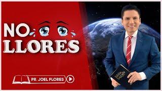 CUANDO LAS LÁGRIMAS LIMPIAN EL CORAZÓN I Pr. Joel Flores