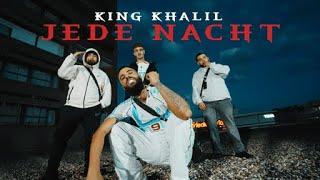 KING KHALIL - JEDE NACHT (Official Music Video)