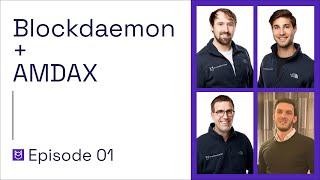 Blockdaemon Podcast Ep.1 How Amdax & Blockdaemon Simplify Institutional Ethereum Staking