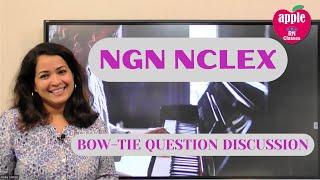 NGN NCLEX Bow-Tie Type Question Discussion