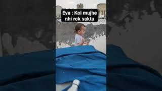 Eva ko koi nhi rok sakta | Toddler | Baby girl