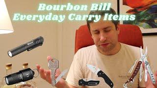 Bourbon Bill Everyday Carry Items. Must Have Items for the Masses