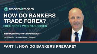 How do bankers trade forex? Part 1: How the bankers prepare?