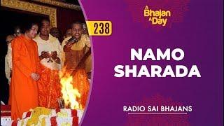 238 - Namo Sharada | Radio Sai Bhajans