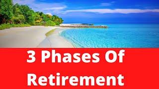 Three Phases of Retirement : Retire Active and Fun