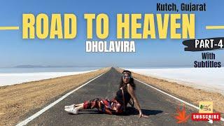 Part-4 | Road To Heaven | Dholavira | Rann Utsav 2023 | Kutch - Gujarat Complete Travel Guide