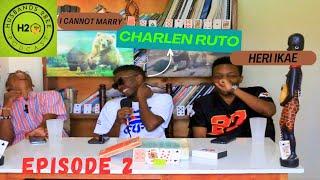 HUSBANDS 2BEE PODCAST | Episode 2 | Reasons Why I Can Not Marry Charlene Ruto