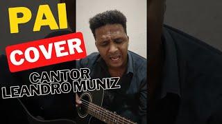 Pai |Cantor Leandro Muniz (Cover)